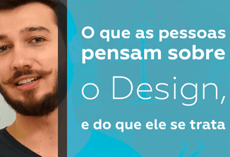 O que as pessoas pensam sobre o Design, e do que ele se trata • design e alem